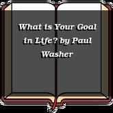 What is Your Goal in Life?