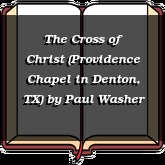 The Cross of Christ (Providence Chapel in Denton, TX)