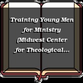 Training Young Men for Ministry (Midwest Center for Theological Studies)