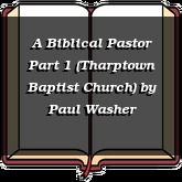 A Biblical Pastor Part 1 (Tharptown Baptist Church)