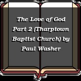 The Love of God Part 2 (Tharptown Baptist Church)