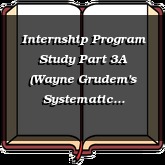 Internship Program Study Part 3A (Wayne Grudem's Systematic Theology p.26 - 37)