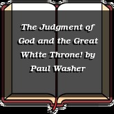 The Judgment of God and the Great White Throne!