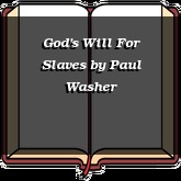 God's Will For Slaves