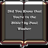 Did You Know that You're in the Bible?