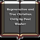 Regeneration and True Christian Unity