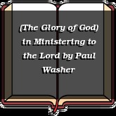 (The Glory of God) in Ministering to the Lord