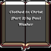 Clothed in Christ (Part 2)