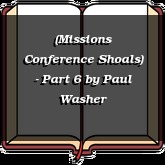 (Missions Conference Shoals) - Part 6