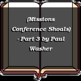 (Missions Conference Shoals) - Part 3
