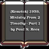 (Keswick) 1959, Ministry From 2 Timothy - Part 1