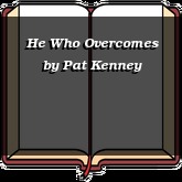 He Who Overcomes