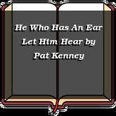 He Who Has An Ear Let Him Hear