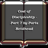 Cost of Discipleship - Part 7