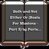 Both and-Not Either Or (Basis For Missions - Part 5)