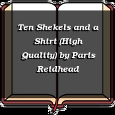 Ten Shekels and a Shirt (High Quality)