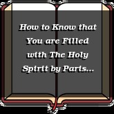 How to Know that You are Filled with The Holy Spirit