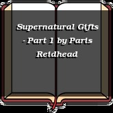 Supernatural Gifts - Part 1