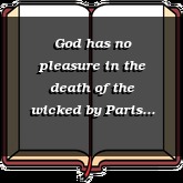 God has no pleasure in the death of the wicked