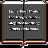 Lame Feet Under the King's Table - Mephibosheth