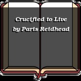 Crucified to Live
