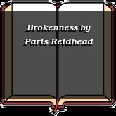 Brokenness