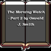 The Morning Watch - Part 2
