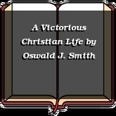 A Victorious Christian Life