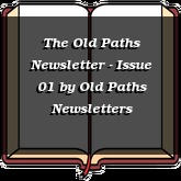 The Old Paths Newsletter - Issue 01