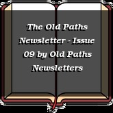 The Old Paths Newsletter - Issue 09