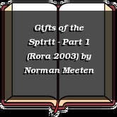 Gifts of the Spirit - Part 1 (Rora 2003)