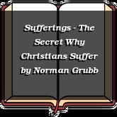 Sufferings - The Secret Why Christians Suffer