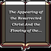 The Appearing of the Resurrected Christ And the Flowing of the Holy Spirit