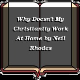 Why Doesn't My Christianity Work At Home