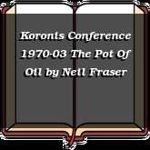 Koronis Conference 1970-03 The Pot Of Oil