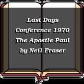 Last Days Conference 1970 The Apostle Paul