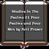 Studies In The Psalms 01 Four Psalms and Four Men