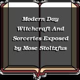 Modern Day Witchcraft And Sorceries Exposed