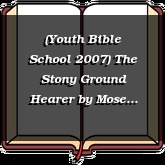 (Youth Bible School 2007) The Stony Ground Hearer