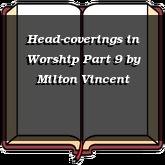 Head-coverings in Worship Part 9