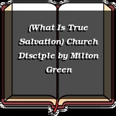 (What Is True Salvation) Church Disciple