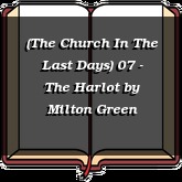 (The Church In The Last Days) 07 - The Harlot