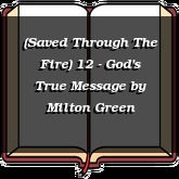 (Saved Through The Fire) 12 - God's True Message