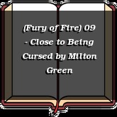(Fury of Fire) 09 - Close to Being Cursed