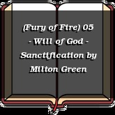 (Fury of Fire) 05 - Will of God - Sanctification