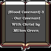 (Blood Covenant) 3 - Our Covenant With Christ
