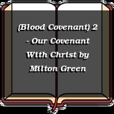 (Blood Covenant) 2 - Our Covenant With Christ