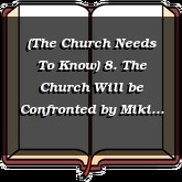(The Church Needs To Know) 8. The Church Will be Confronted