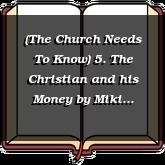 (The Church Needs To Know) 5. The Christian and his Money