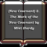 (New Covenant) 2. The Mark of the New Covenant